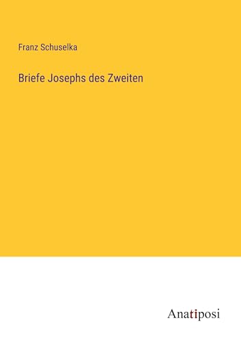Briefe Josephs des Zweiten