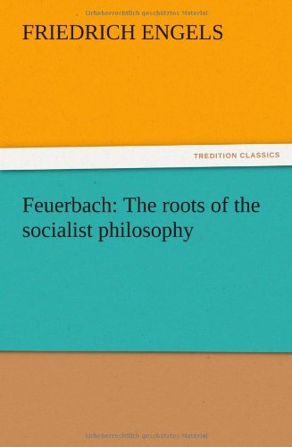 Feuerbach: The roots of the socialist philosophy
