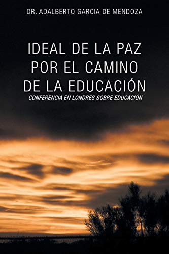 Ideal de la Paz por el Camino de la Educación: La Confrencia en Londres Sobre Educacion