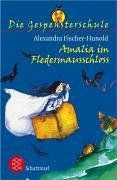 Die Gespensterschule. Amalia im Fledermausschloß. Amalia im Fledermausschloss