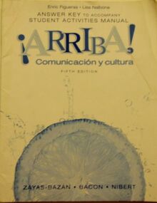 Arriba! Comunicacin Y Cultura: Student Activities Manual