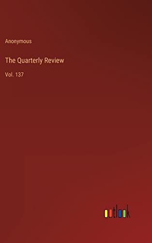 The Quarterly Review: Vol. 137