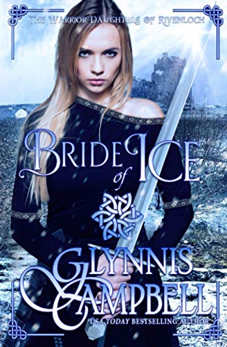 Bride of Ice (The Warrior Daughters of Rivenloch, Band 2)