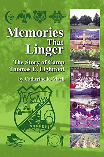 Memories That Linger: The Story of Camp Thomas E. Lightfoot