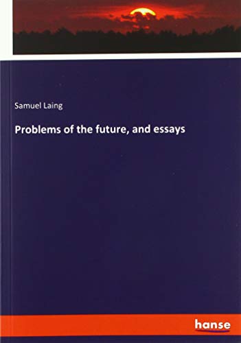 Problems of the future, and essays