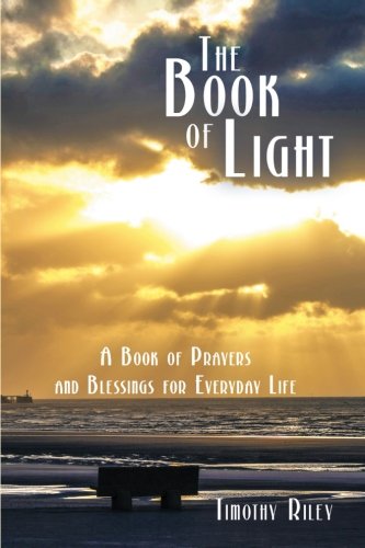 The Book of Light: A Book of Prayers and Blessings for Everyday Life
