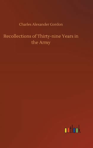 Recollections of Thirty-nine Years in the Army