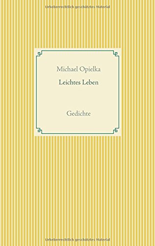 Leichtes Leben: Gedichte