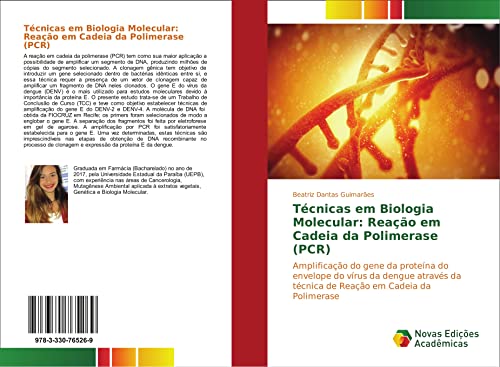Técnicas em Biologia Molecular: Reação em Cadeia da Polimerase (PCR): Amplificação do gene da proteína do envelope do vírus da dengue através da técnica de Reação em Cadeia da Polimerase