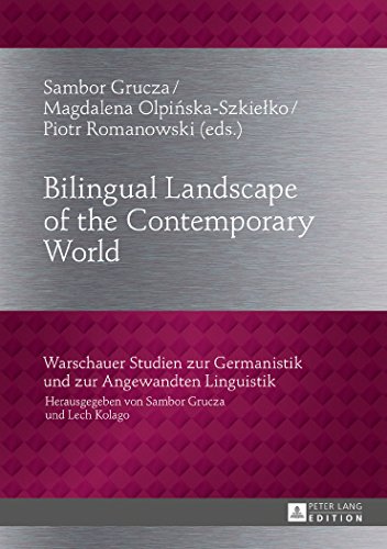 Bilingual Landscape of the Contemporary World (Warschauer Studien zur Germanistik und zur Angewandten Linguistik)