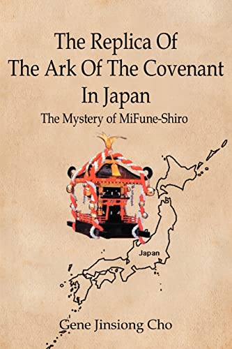 THE Replica OF THE ARK OF THE COVENANT IN Japan: The Mystery of MiFune-Shiro