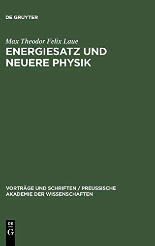 Energiesatz und neuere Physik (Vorträge und Schriften / Preußische Akademie der Wissenschaften)