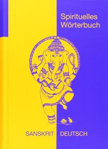 Spirituelles Wörterbuch Sanskrit - Deutsch