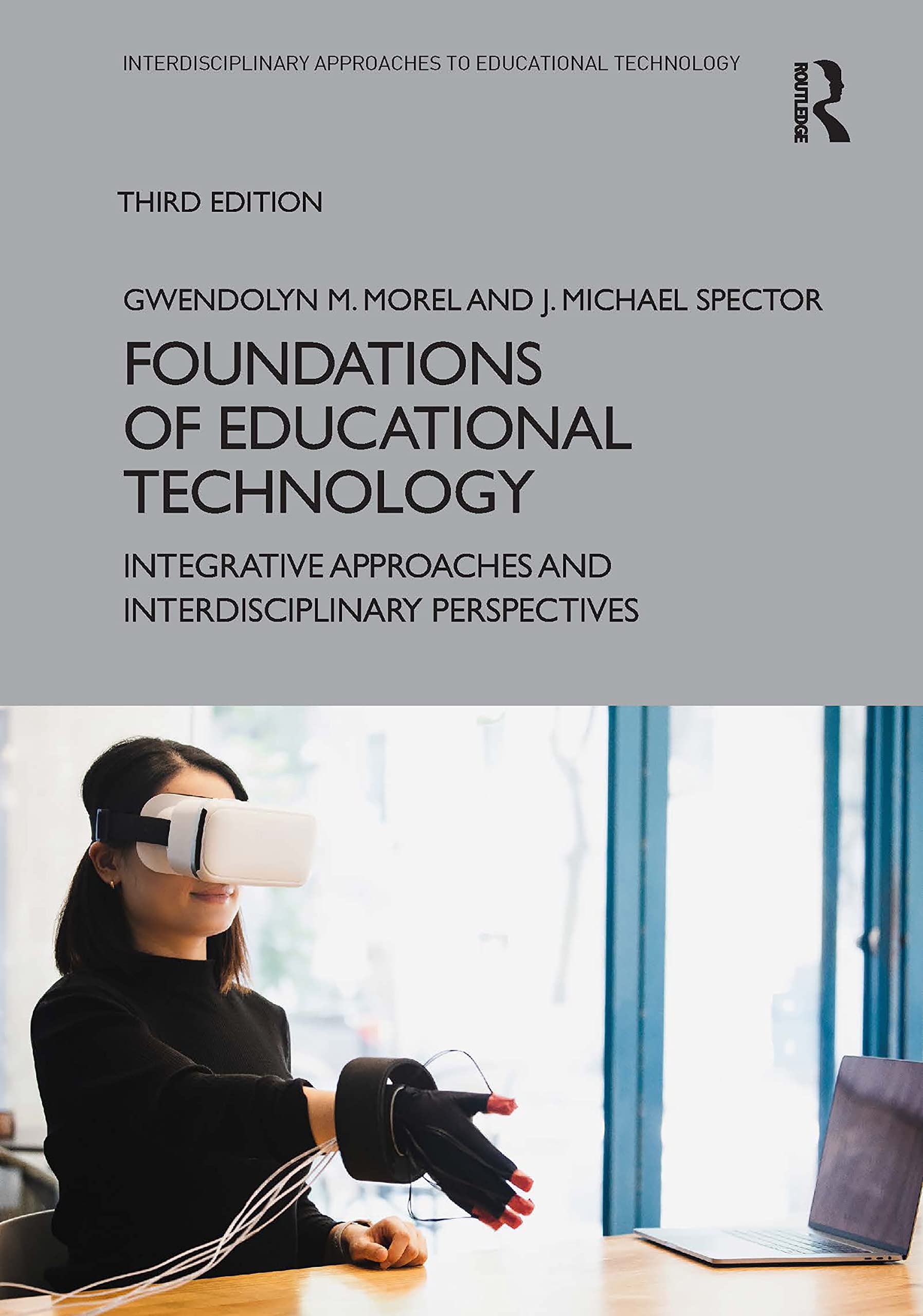 Morel, Gwendolyn M. Foundations Of Educational Technology, Integrative Approaches And Interdisciplinary Perspectives (Interdisciplinary Approaches To Educational
