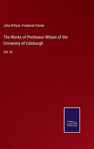 The Works of Professor Wilson of the University of Edinburgh: Vol. IX