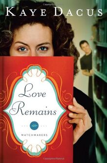 Love Remains (Matchmakers, Band 1)