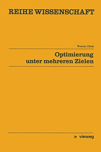Optimierung unter mehreren Zielen (Reihe Wissenschaft)
