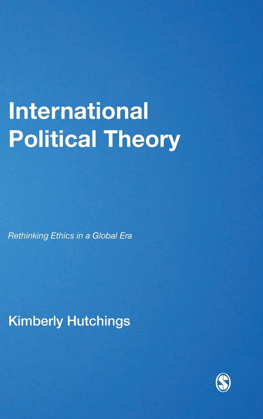 International Political Theory: Rethinking Ethics in a Global Era (Sage Politics Texts, Band 5)