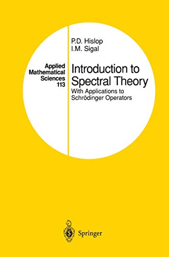 Introduction to Spectral Theory: With Applications to Schrödinger Operators (Applied Mathematical Sciences) (Applied Mathematical Sciences, 113, Band 113)