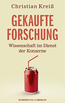 Gekaufte Forschung: Wissenschaft im Dienst der Konzerne