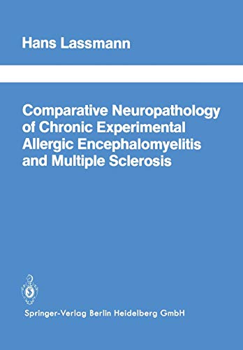 Comparative Neuropathology of Chronic Experimental Allergic Encephalomyelitis and Multiple Sclerosis (Schriftenreihe Neurologie Neurology Series) ... Neurologie Neurology Series, 25, Band 25)