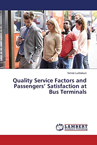 Quality Service Factors and Passengers’ Satisfaction at Bus Terminals
