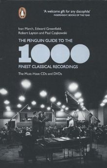 The Penguin Guide to the 1000 Finest Classical Recordings: The Must-Have CDs and DVDs