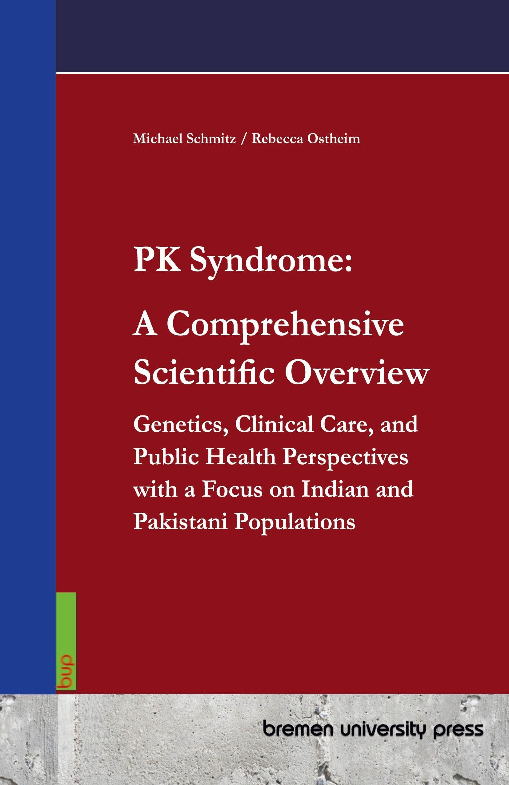 PK Syndrome: A Comprehensive Scientific Overview: Genetics, Clinical Care, and Public Health Perspectives with a Focus on Indian and Pakistani Populations