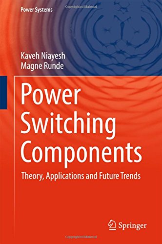 Power Switching Components: Theory, Applications and Future Trends (Power Systems)