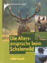 Die Altersansprache beim Schalenwild