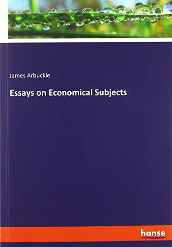 Essays on Economical Subjects