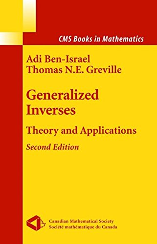 Generalized Inverses: Theory and Applications (CMS Books in Mathematics)