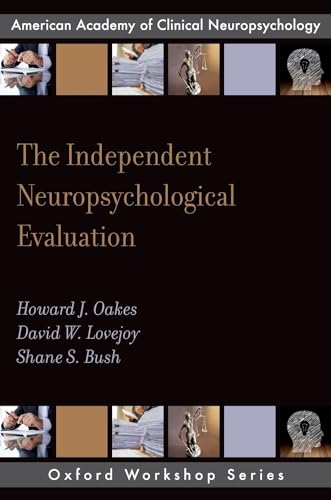 The Independent Neuropsychological Evaluation (AACN Workshop Series) (Oxford Workshop)