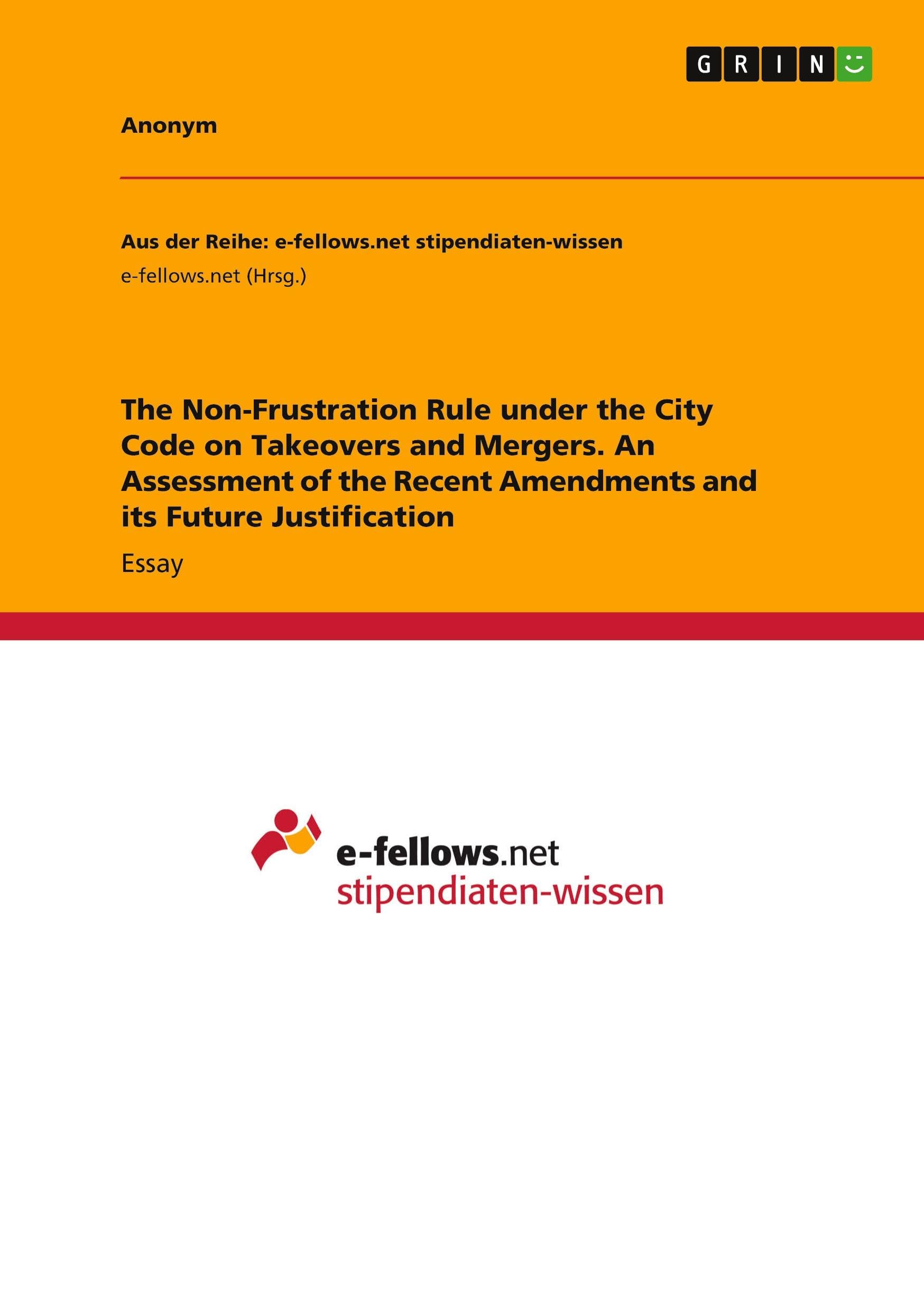 The Non-Frustration Rule under the City Code on Takeovers and Mergers. An Assessment of the Recent Amendments and its Future Justification