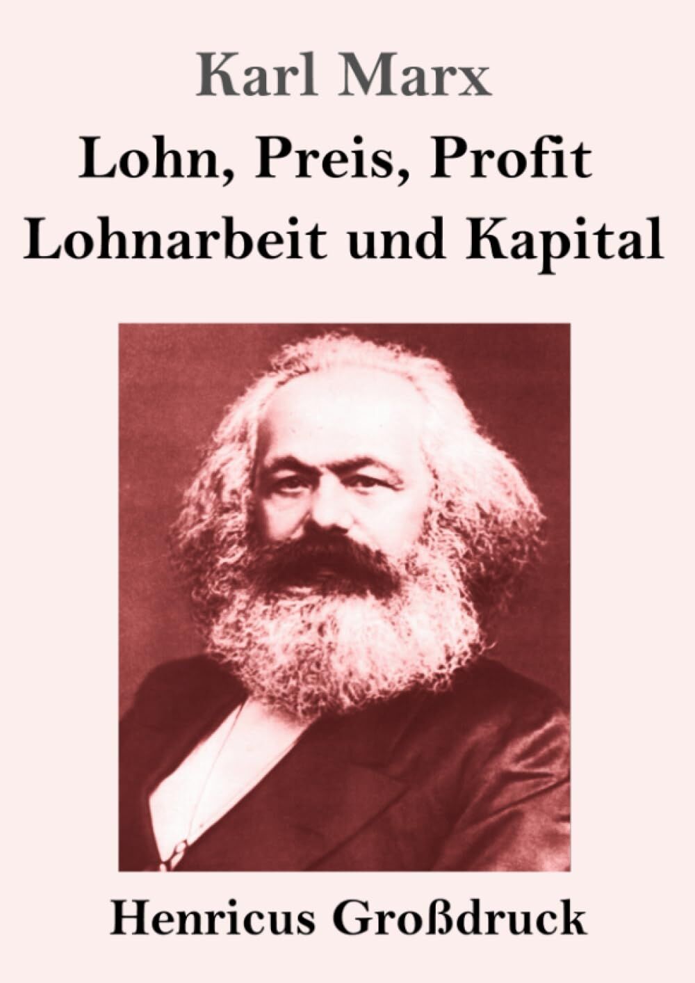 Lohn, Preis, Profit / Lohnarbeit und Kapital (Großdruck)