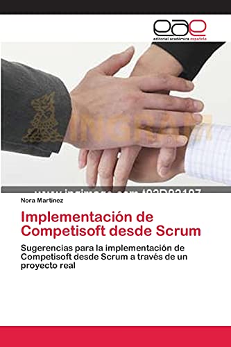 Implementación de Competisoft desde Scrum: Sugerencias para la implementación de Competisoft desde Scrum a través de un proyecto real