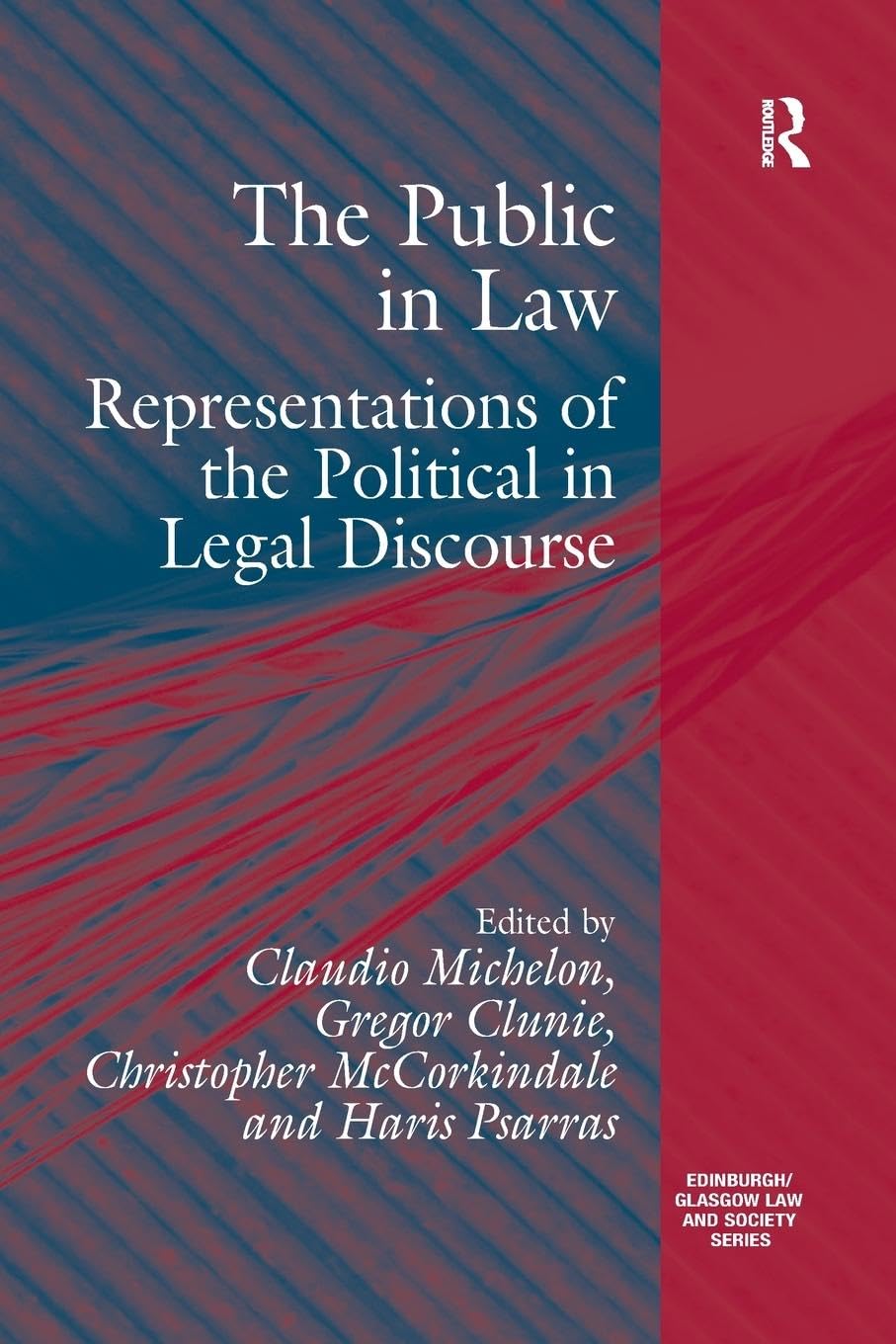 Gregor Clunie The Public In Law, Representations Of The Political In Legal Discourse (Edinburgh/Glasgow Law And Society)