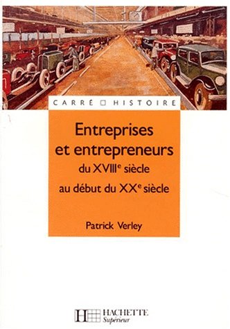 Entreprises Et Entrepreneurs. Du Xviiième Siècle Au Début Du Xxème Siècle (hachette Education)