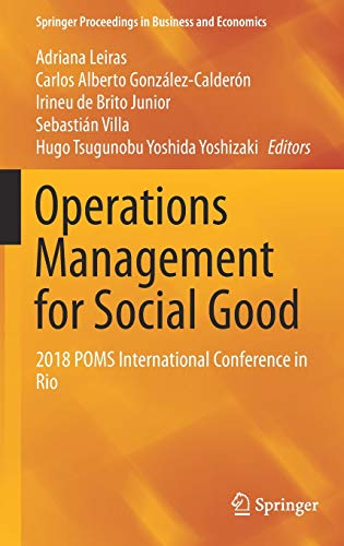Operations Management for Social Good: 2018 POMS International Conference in Rio (Springer Proceedings in Business and Economics)