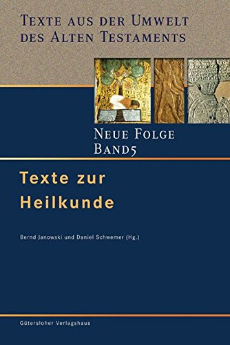 Texte aus der Umwelt des Alten Testaments. Neue Folge. (TUAT.NF): Texte zur Heilkunde
