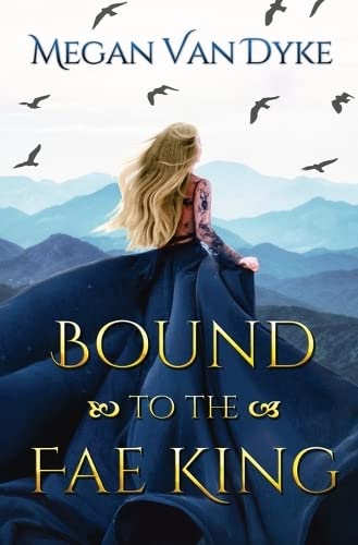Megan Van Dyke Bound To The Fae King