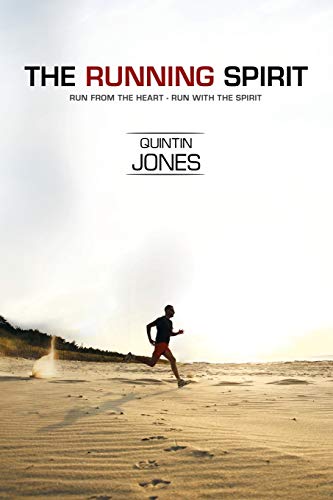The Running Spirit: Run from the heart, run with the spirit