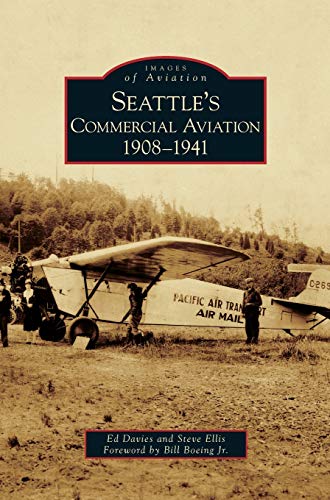 Seattle's Commercial Aviation: 1908-1941