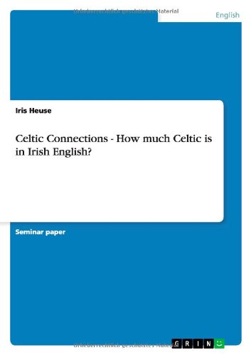 Celtic Connections - How much Celtic is in Irish English?