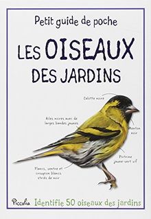 Les oiseaux des jardins : identifie 50 oiseaux des jardins