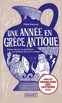 Une année en Grèce antique : plongez dans la vie quotidienne des habitants de la Grèce antique