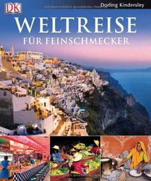 Weltreise für Feinschmecker