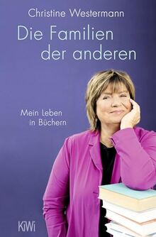 Die Familien der anderen: Mein Leben in Büchern von Westermann, Christine | Buch | Zustand sehr gut