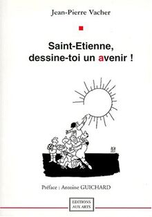 Saint-Etienne, dessine-toi un avenir !
