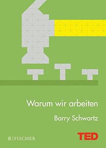 Warum wir arbeiten: TED Books (gebundene Ausgabe)